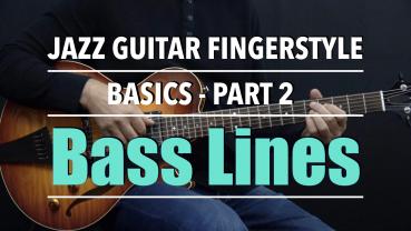 Jazz Guitar Fingerstyle - Basics - Part 2 - Bass Lines